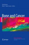 Bone and Cancer (Topics in Bone Biology) - Felix Bronner, Mary C. Farach-Carson