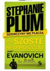 Stephanie Plum - Po szóste nie odpuszczaj - Janet Evanovich