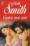 Capture mon coeur - Bobbi Smith