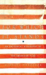 For Which It Stands: An Anecdotal Biography of the American Flag - Michael Corcoran