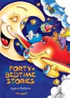 Forty Bedtime Stories (Excellent for Bedtime & Young Readers) (Nightime & Dreams for Kids) - Agnes Rahoza, Tom Emusic, Stephen Potocki, Matthew Zamoyski, Arthur Friday, Jaroslaw Zukowski