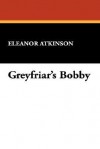 Greyfriar's Bobby - Eleanor Atkinson