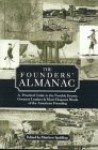 The Founders' Almanac: A Practical Guide to the Notable Events, Greatest Leaders & Most Eloquent Words of the American Founding - Matthew Spalding