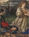 Edward Burne-Jones, Victorian Artist-Dreamer - Stephen Wildman