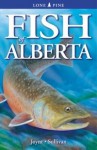 Fish of Alberta - Amanda Joynt, Michael G. Sullivan