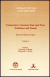 Comparative Literature East and West: Traditions and Trends : Selected Conference Papers (Literary Studies East and West) - Raymond Moody