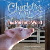 The Perfect Word (Charlotte's Web) - Catherine Hapka