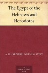 The Egypt of the Hebrews and Herodotos - Archibald Henry Sayce