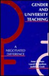 Gender and University Teaching: A Negotiated Difference - Anne Statham, Laurel Richardson, Judith A. Cook