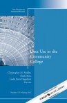 Data Use in the Community College: New Directions for Institutional Research, Number 153 - Christopher M. Mullin