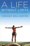 A Life Without Limits: A World Champion's Journey (Kindle Edition with Audio/Video) - Chrissie Wellington