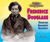 Frederick Douglass: Fighter Against Slavery - Patricia C. McKissack, Fredrick L. McKissack Jr.