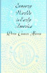 Sensory Worlds in Early America - Peter Charles Hoffer