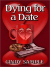 Dying for a Date - Cindy Sample