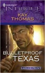 Bulletproof Texas - Kay Thomas