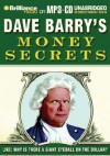 Dave Barry's Money Secrets: Like: Why Is There a Giant Eyeball on the Dollar? - Dave Barry, Dick Hill