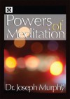 Powers of Meditation - Joseph Murphy