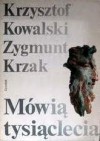Mówią tysiąclecia - Zygmunt Krzak, Krzysztof Kowalski