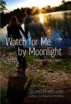 Watch for Me by Moonlight: A Midnight Twins Novel - Jacquelyn Mitchard