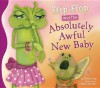 Flip-Flop and the Absolutely Awful New Baby - Janice Levy