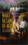 What Became of Her - M. E. Kerr