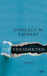 Die Versehrten - Gonçalo M. Tavares