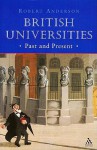 British Universities Past and Present - R.D. Anderson, Robert Anderson