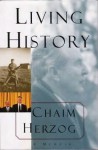 Living History: A Memoir - Chaim Herzog