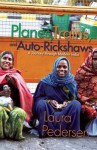 Planes, Trains, and Auto-Rickshaws: A Journey Through Modern India - Laura Pedersen