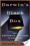 Darwin's Black Box: The Biochemical Challenge to Evolution - Michael J. Behe