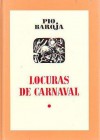 Locuras de Carnaval - Pío Baroja