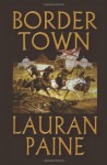 Border Town - Lauran Paine