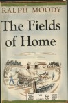 The Fields Of Home - Ralph Moody, Edward Shenton