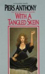 With a Tangled Skein - Piers Anthony