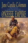 The O'Keefe Empire - Jane Candia Coleman