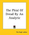 The Phial Of Dread By An Analytic - Fitz Hugh Ludlow