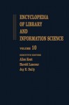 Encyclopedia of Library and Information Science: Volume 10 - Ghana: Libraries in to Hong Kong: Libraries in - Allen Kent, Harold Lancour, Jay E. Daily