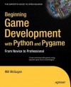 Beginning Game Development with Python and Pygame - Will McGugan