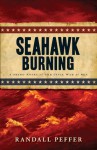 Seahawk Burning (The Civil War at Sea) - Randall Peffer