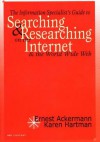 The Information Specialist's Guide to Searching and Researching on the Internet and the World Wide Web - Ernest Ackermann, Karen Hartman