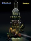 Extra Virginity: The Sublime and Scandalous World of Olive Oil - Tom Mueller