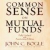 Common Sense on Mutual Funds: Fully Updated 10th Anniversary Edition (Audio) - John C. Bogle, Scott L. Peterson