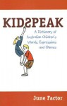 Kidspeak: A Dictionary of Australian Children's Words, Expressions and Games - June Factor