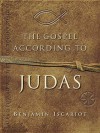 The Gospel According to Judas by Benjamin Iscariot - Jeffrey Archer, Francis J. Moloney, Francis J. Moloney SDB, AM, STD, DPHIL(OXON)