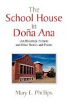 The School House in DOA Ana - Mary Elizabeth Phillips
