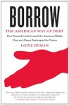 Borrow: The American Way of Debt (Vintage Original) - Louis Hyman