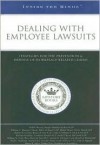 Dealing with Employee Lawsuits: Strategies for the Prevention & Defense of Workplace-Related Claims - Aspatore Books