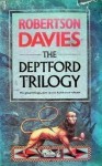 The Deptford Trilogy - Robertson Davies