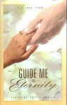 Guide Me to Eternity - Christine T. Monsen