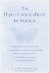 The Thyroid Sourcebook for Women - M. Sara Rosenthal